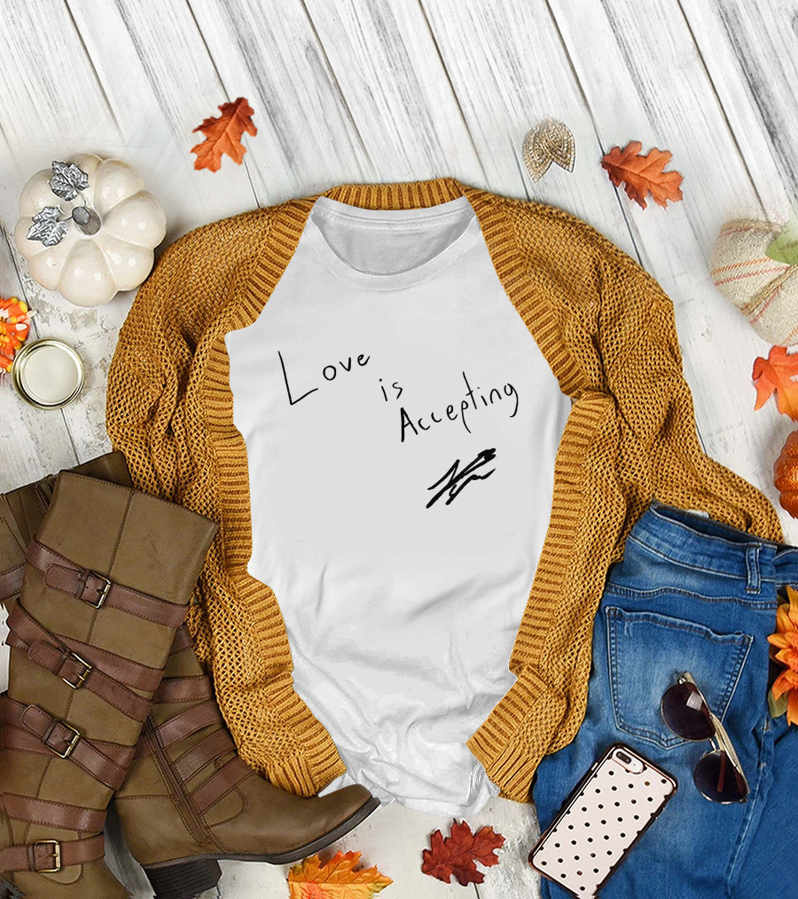 Love Is Accepting Signature White T-Shirt