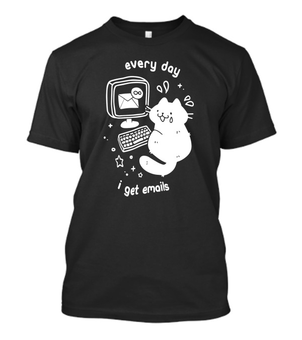 Every Day I Get Emails Cat Computer Stars Keyboard Infinity T-Shirt