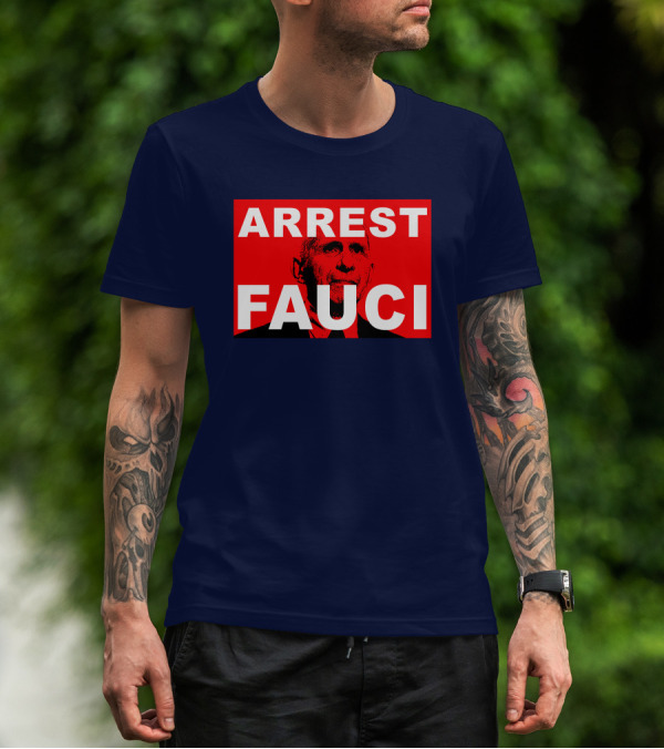 Arrest Fauci Dr. Anthony Fauci T-Shirt