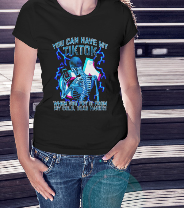 You Can Have My TikTok When You Pry It From My Cold Dead Hands Skeleton Lightning T-Shirt