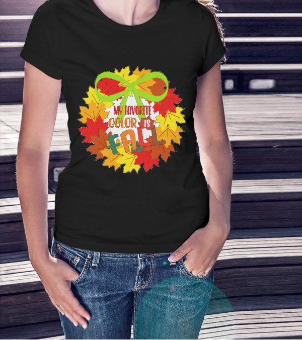 My Favorite Color Is Fall Leaf Wreath With Green Bow T-Shirt