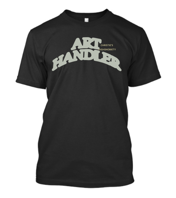 ART HANDLER CHRISTIE'S HIGHSNOBIETY T-Shirt