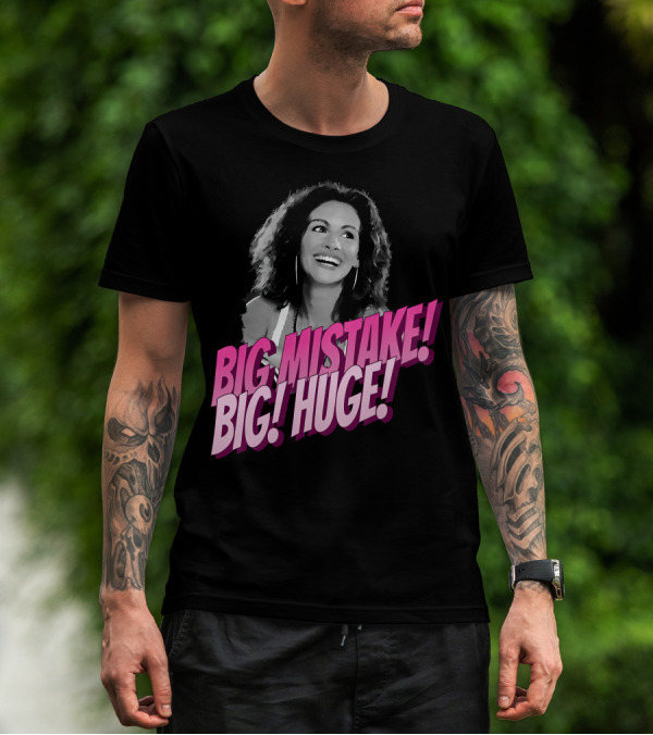 Big Mistake Big Huge Julia Roberts T-Shirt