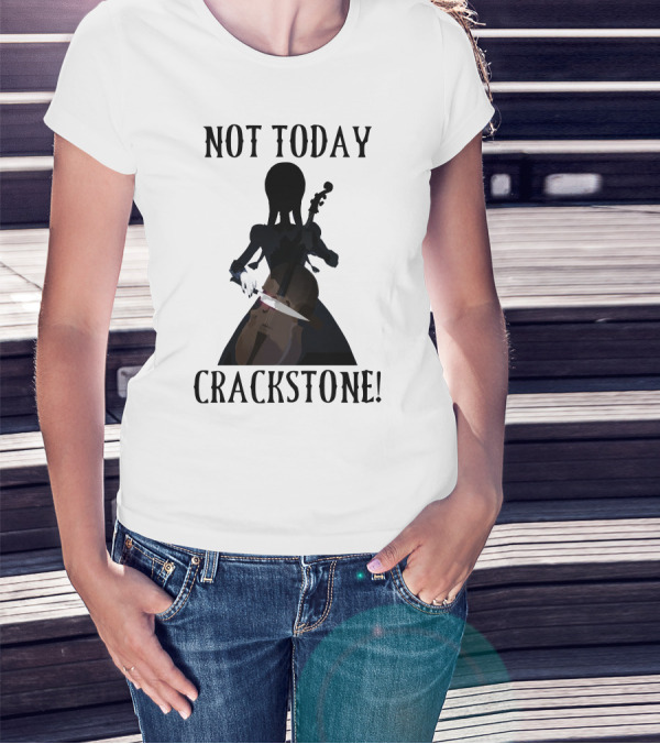 Not Today Crackstone Shadow With Cello And Knife T-Shirt