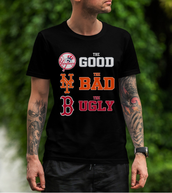 Yankees Mets Red Sox The Good The Bad The Ugly NYYK 01 T-Shirt
