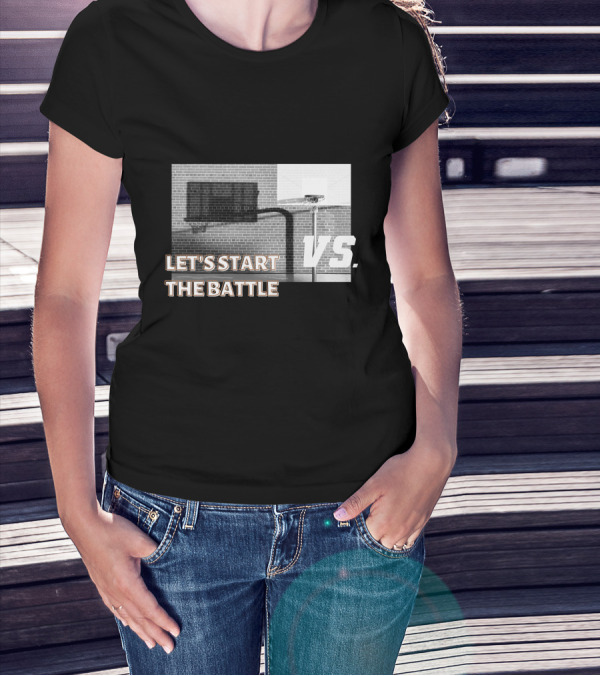 LET'S START THE BATTLE VS. BASKETBALL YARD T-Shirt