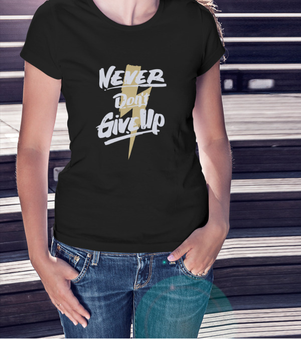 Never Don't Give Up Lightning Bolt Power T-Shirt