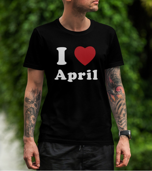 I Heart April T-Shirt
