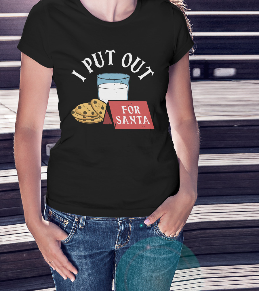 I Put Out For Santa Milk And Cookies Christy Dejonker T-Shirt