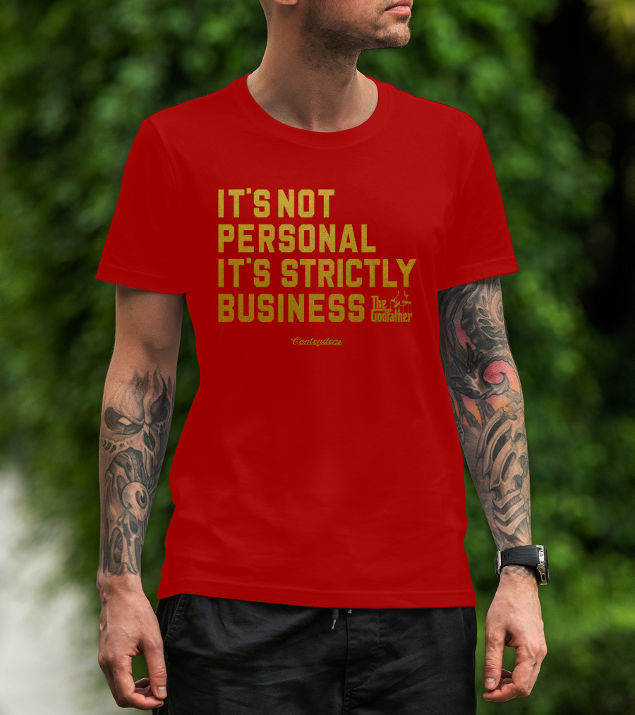 It's Not Personal It's Strictly Business The Godfather Contenders T-Shirt