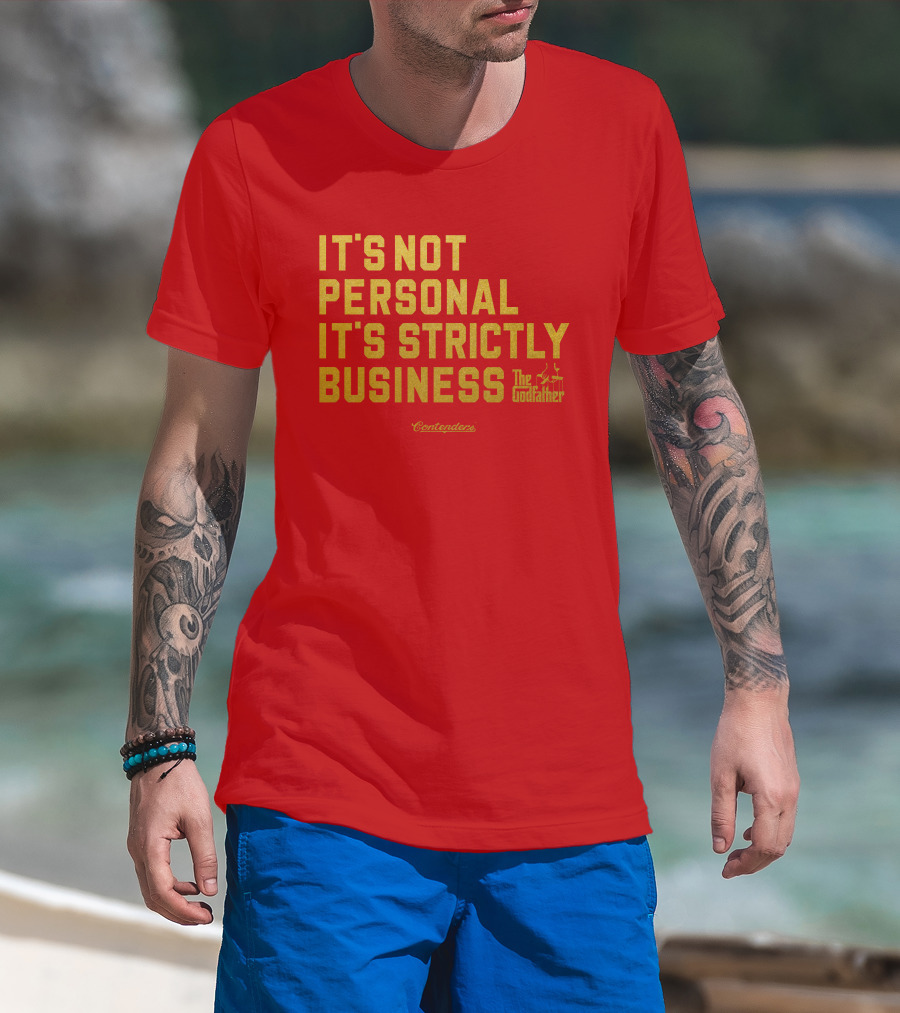 It's Not Personal It's Strictly Business The Godfather Contenders T-Shirt