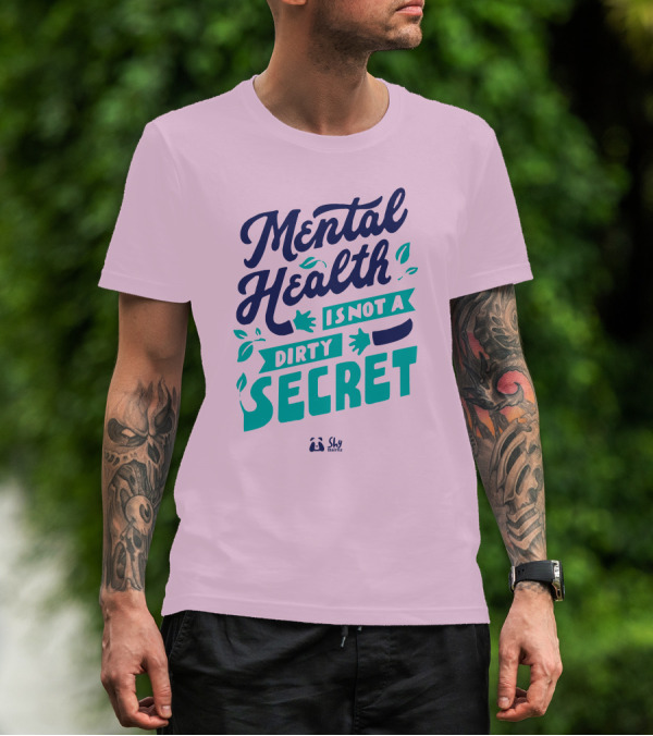 Mental Health Is Not A Dirty Secret Shy Balnz T-Shirt