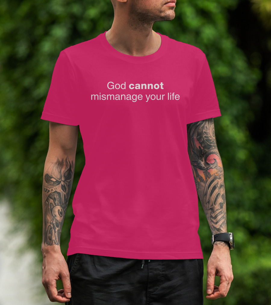 Temilade Salami God Cannot Mismanage Your Life Inspirational T-Shirt