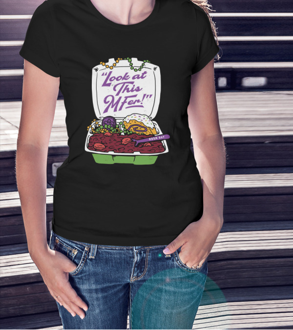 Look At This MFer RB&R Day With Beads And Tray T-Shirt