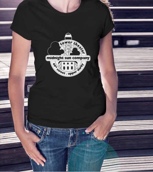 Tower Theater Midnight Sun Company 69th Street Upper Darby Merch T-Shirt