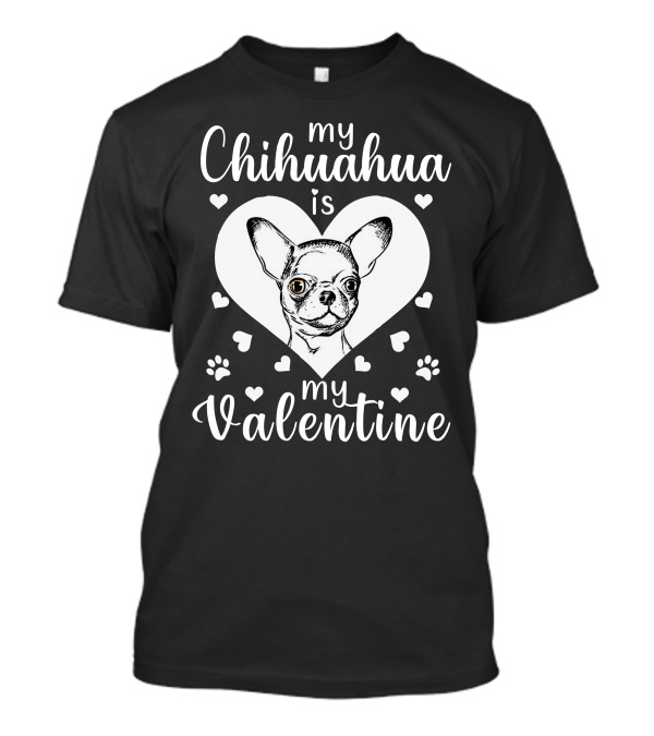 My Chihuahua Is My Valentine Heart And Paw Prints T-Shirt