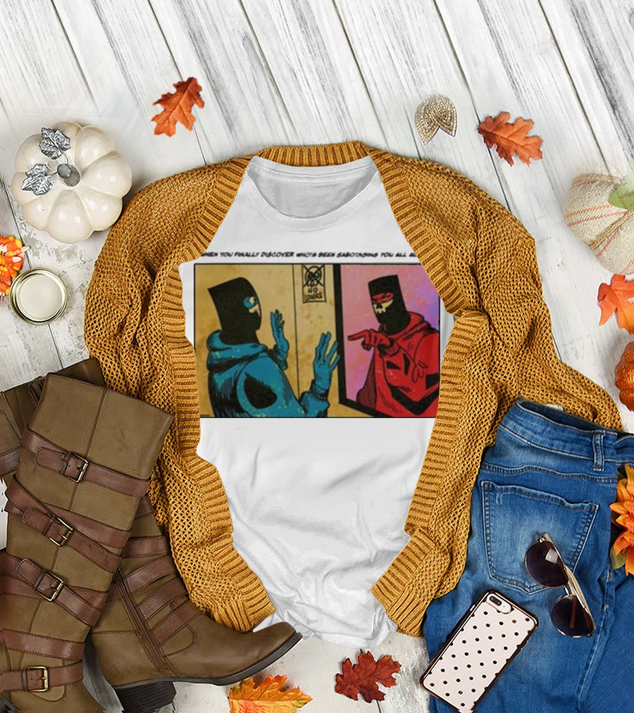 When You Finally Discover Who’s Been Sabotaging You All Along Reflected Masked Figures Confrontation T-Shirt
