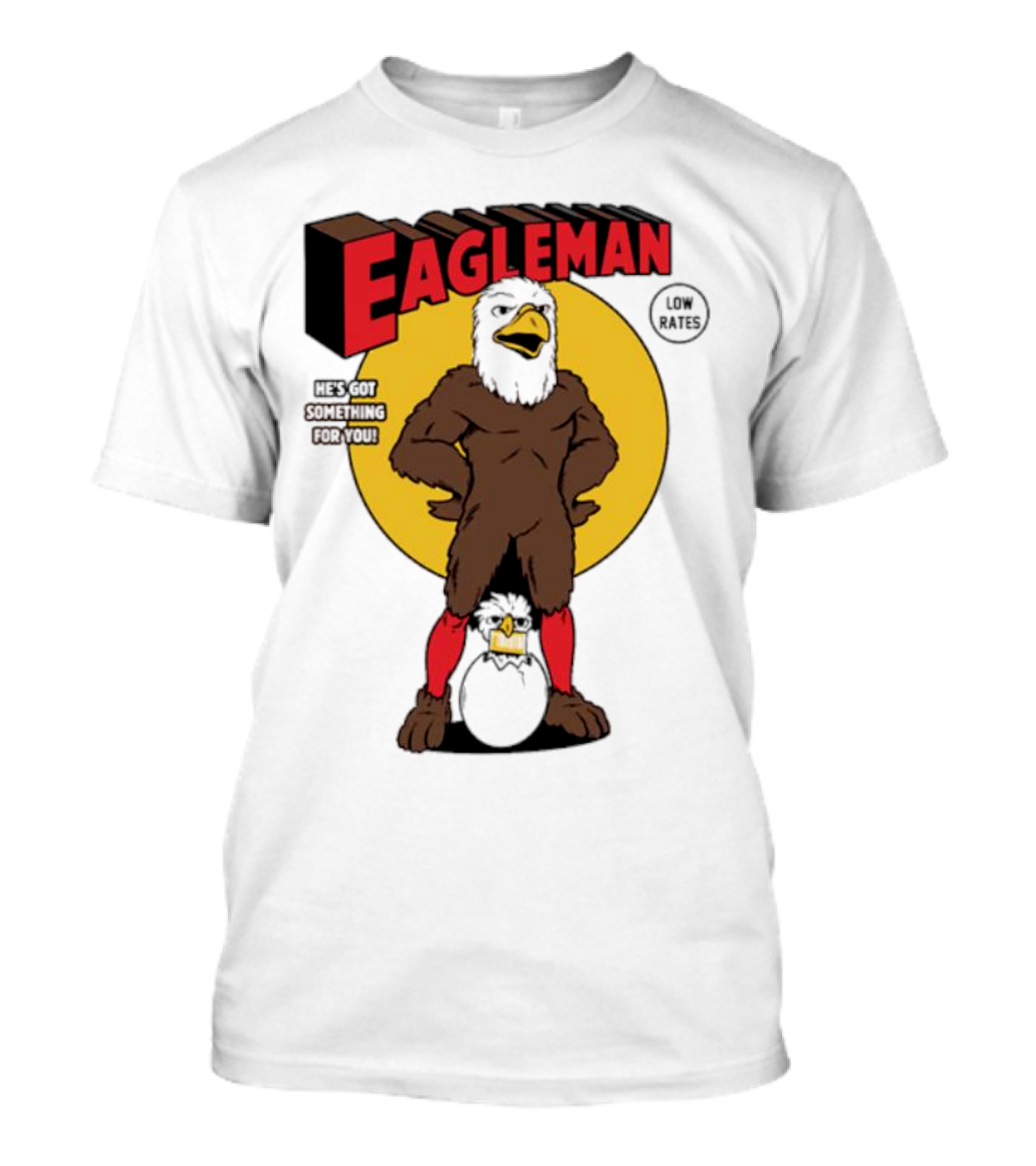 Eagleman Low Rates He’s Got Something For You T-Shirt