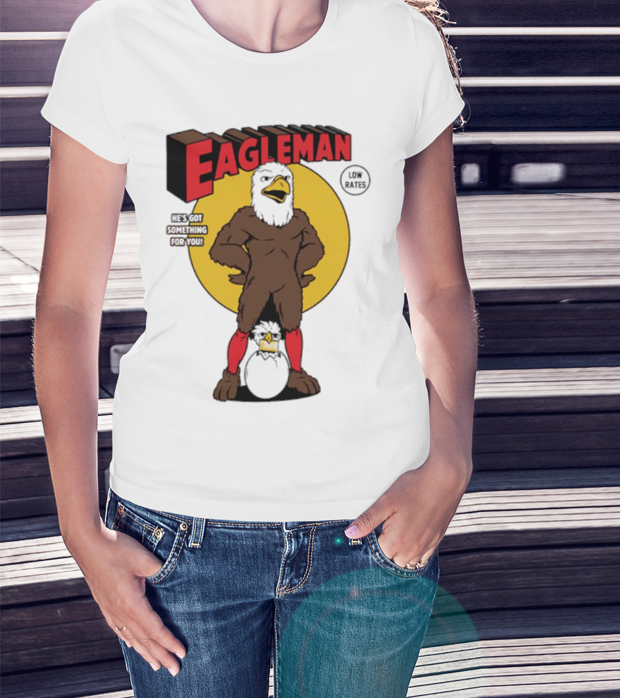 Eagleman Low Rates He’s Got Something For You T-Shirt