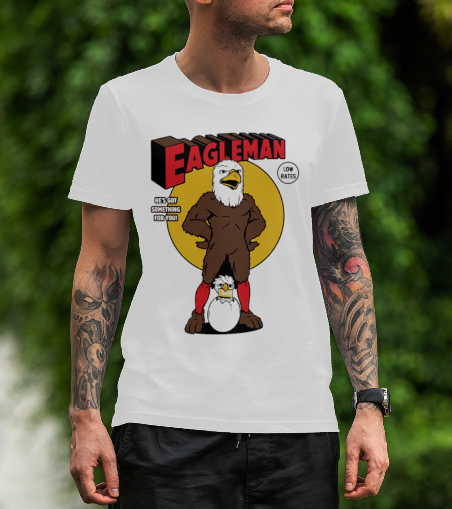Eagleman Low Rates He’s Got Something For You T-Shirt