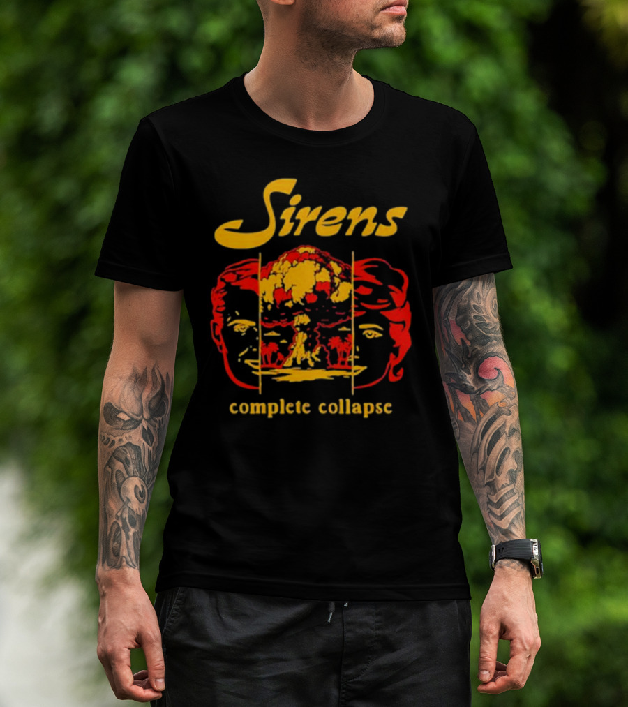 Sirens Complete Collapse Atomic Explosion Faces T-Shirt