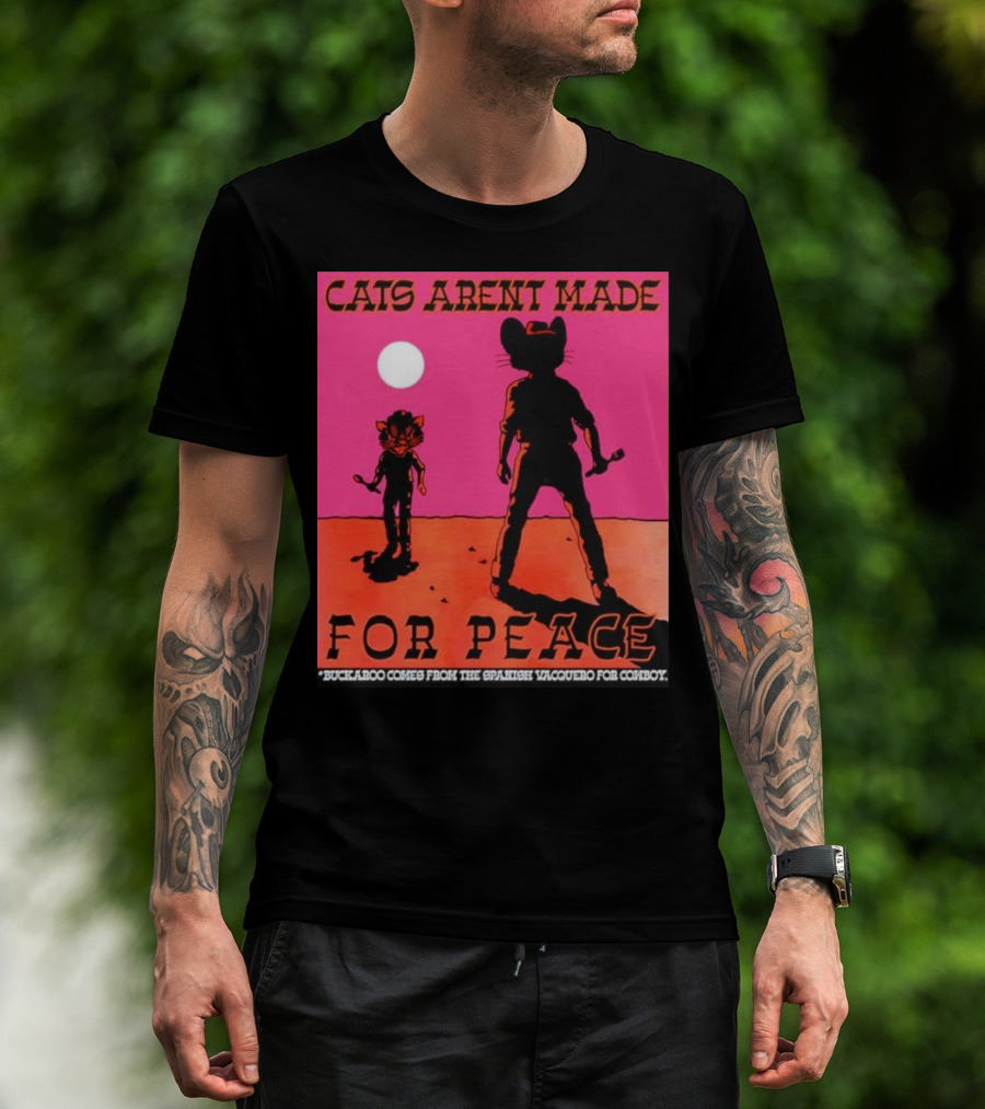 Cats Aren’t Made For Peace Buckaroo Cowboy Silhouette Desert Night T-Shirt