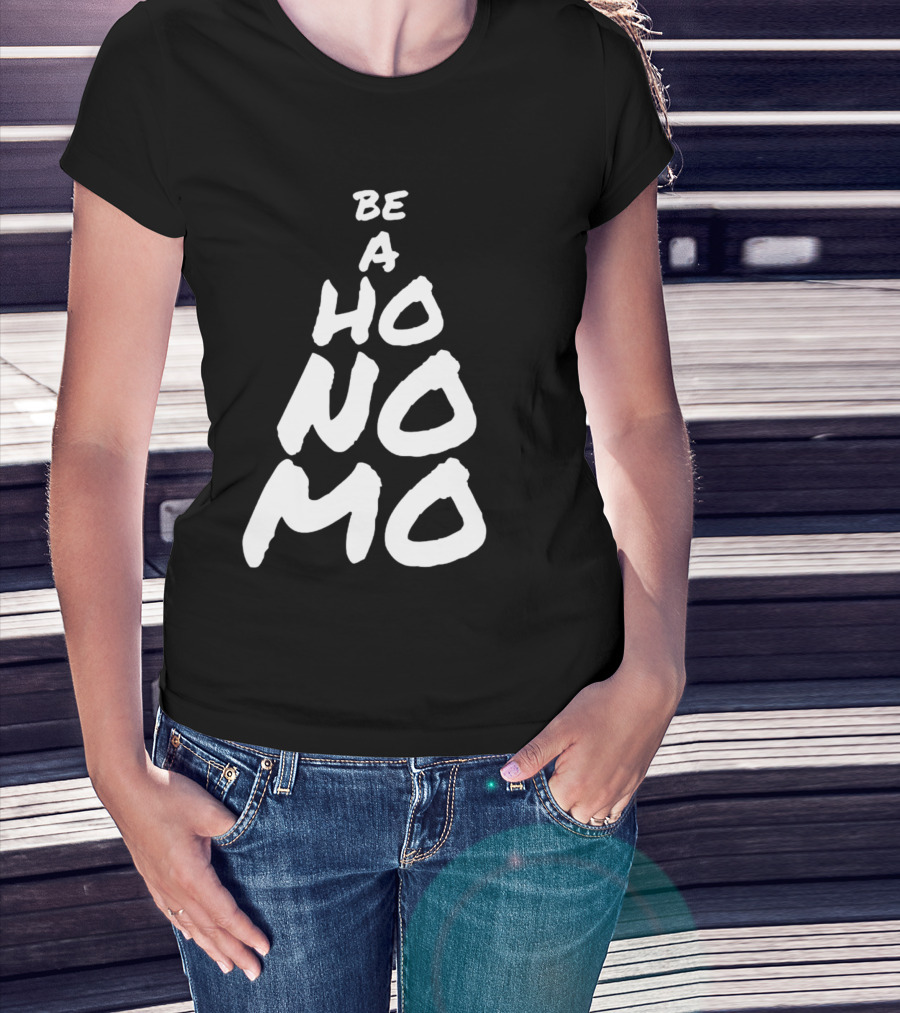 Sister Cindy Be A Ho No Mo Empowerment T-Shirt