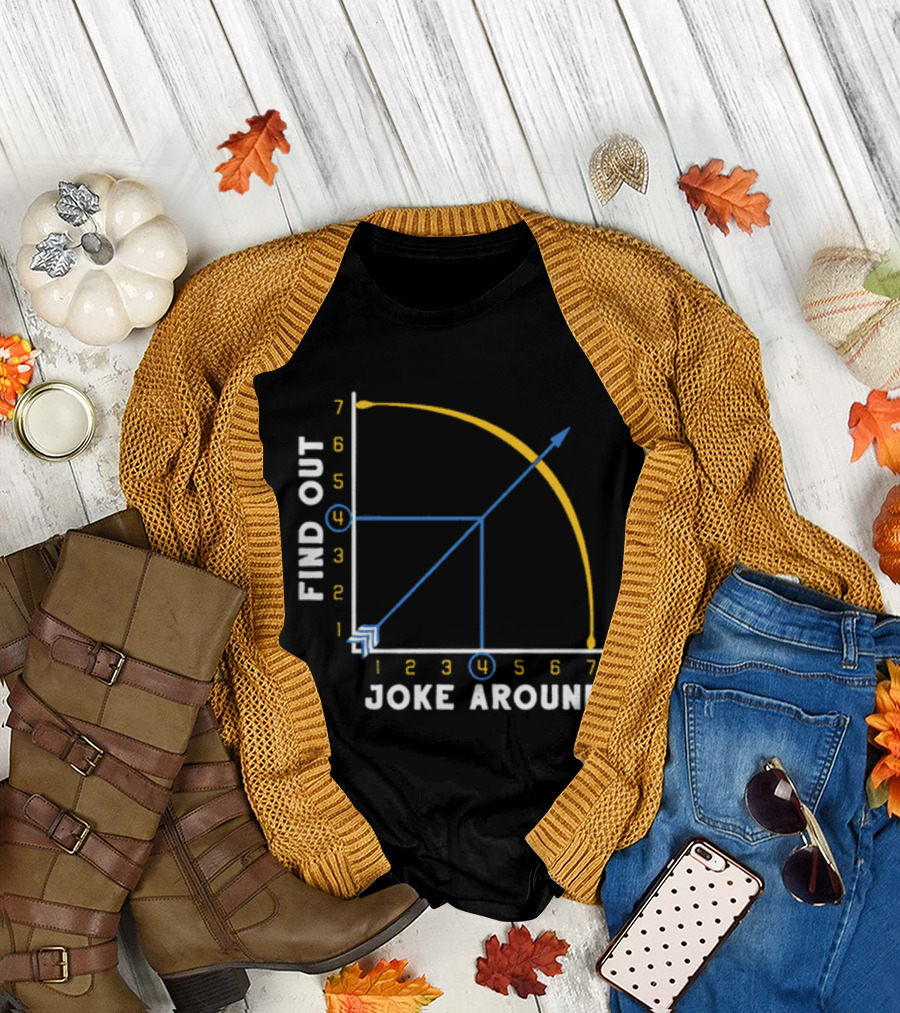 Joke Around Find Out Chart with Numbers and Arrow T-Shirt