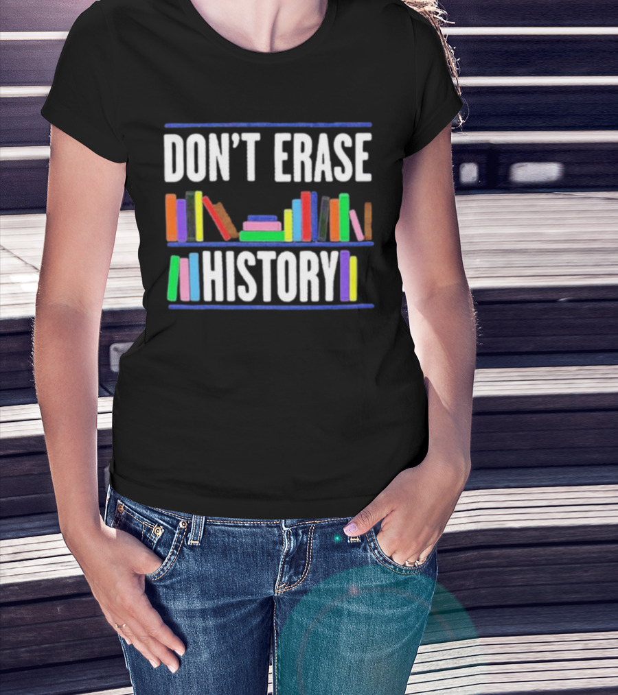 DON'T ERASE HISTORY Colorful Book Spines T-Shirt