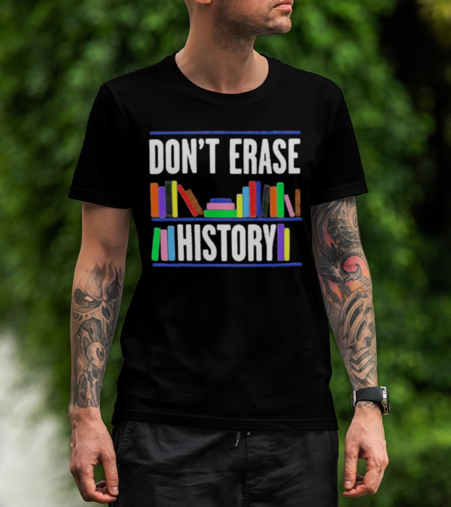 DON'T ERASE HISTORY Colorful Book Spines T-Shirt
