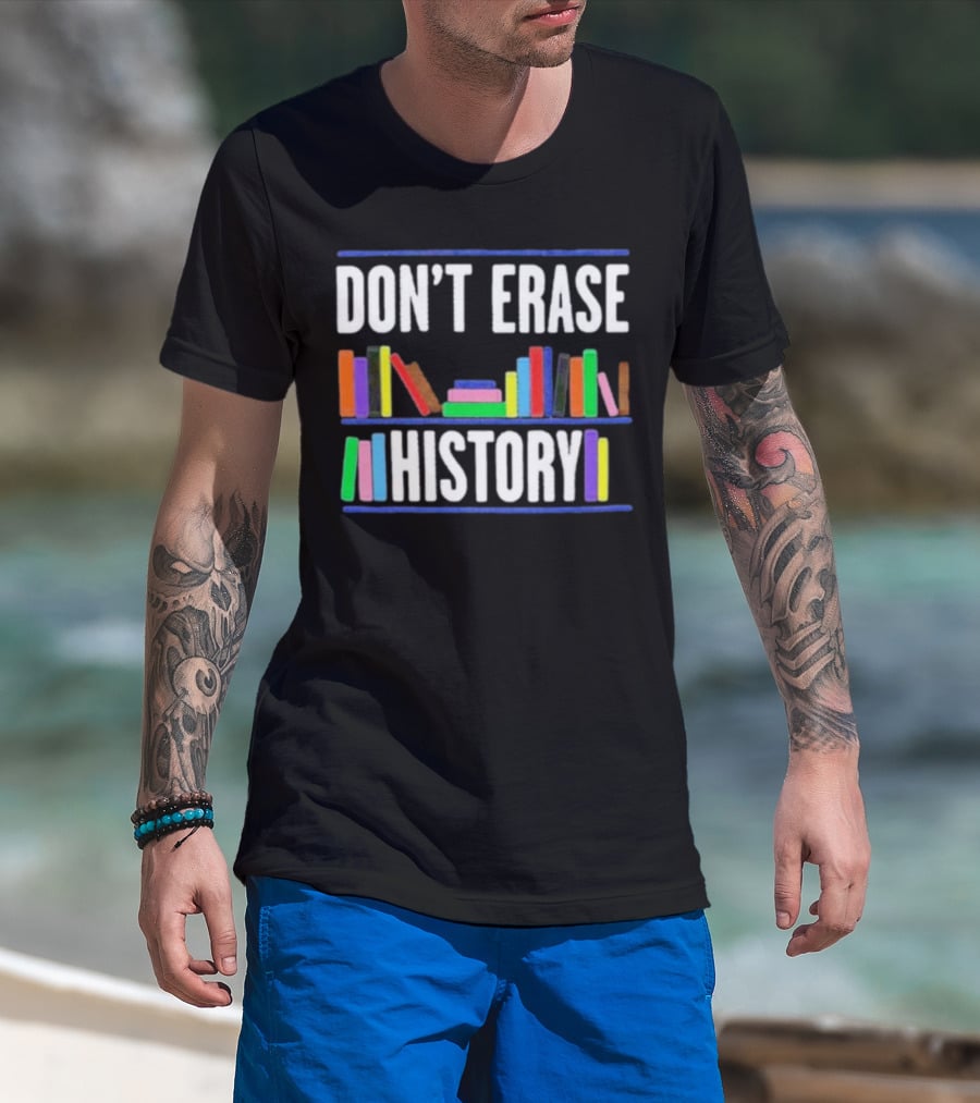 DON'T ERASE HISTORY Colorful Book Spines T-Shirt