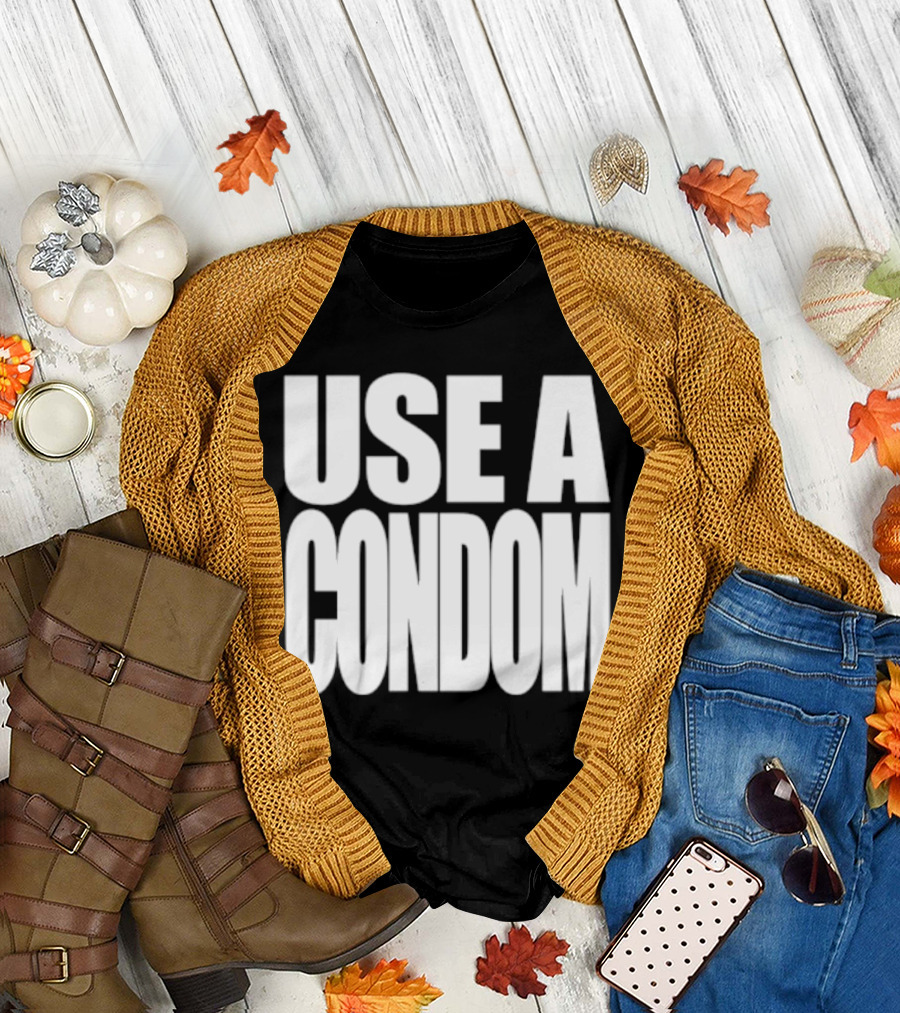 Use a Condom T-Shirt