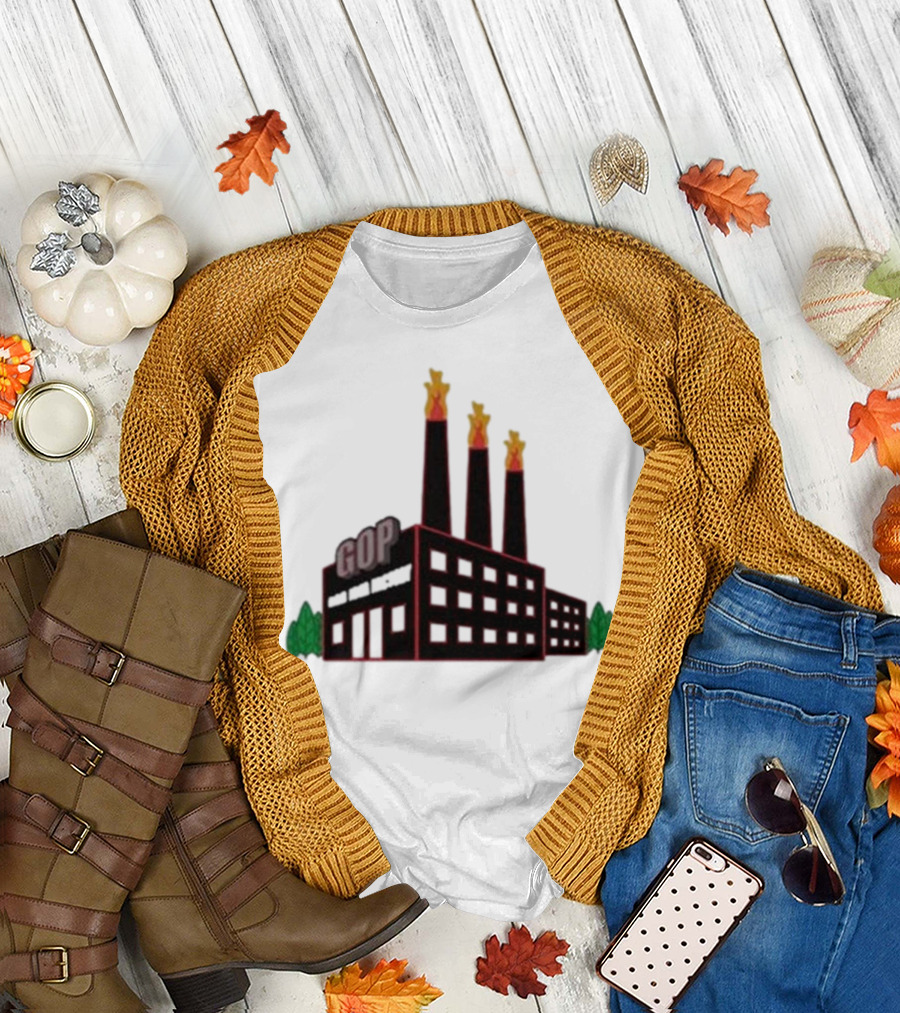 GOP Factory With Smoke Stacks And Trees Bad Idea Text T-Shirt