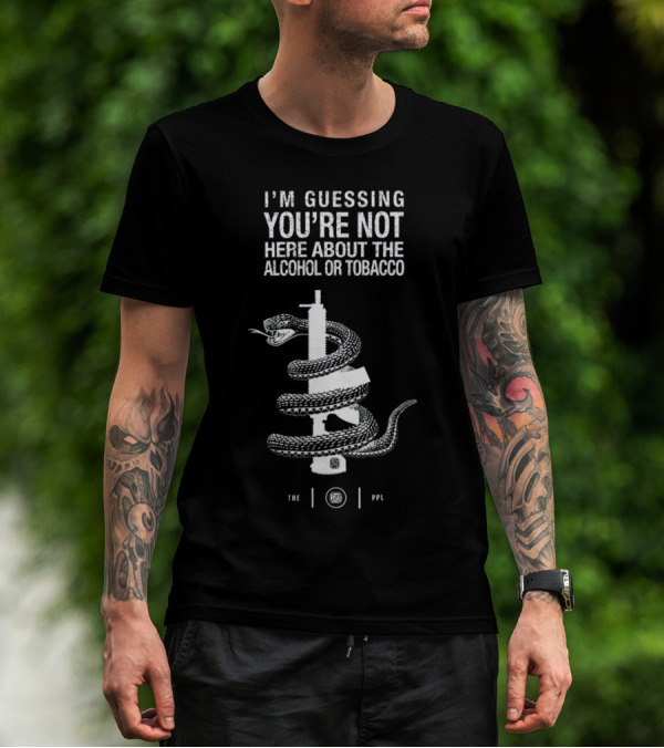 I'm Guessing You're Not Here About The Alcohol Or Tobacco Snake Wrapped Gun T-Shirt