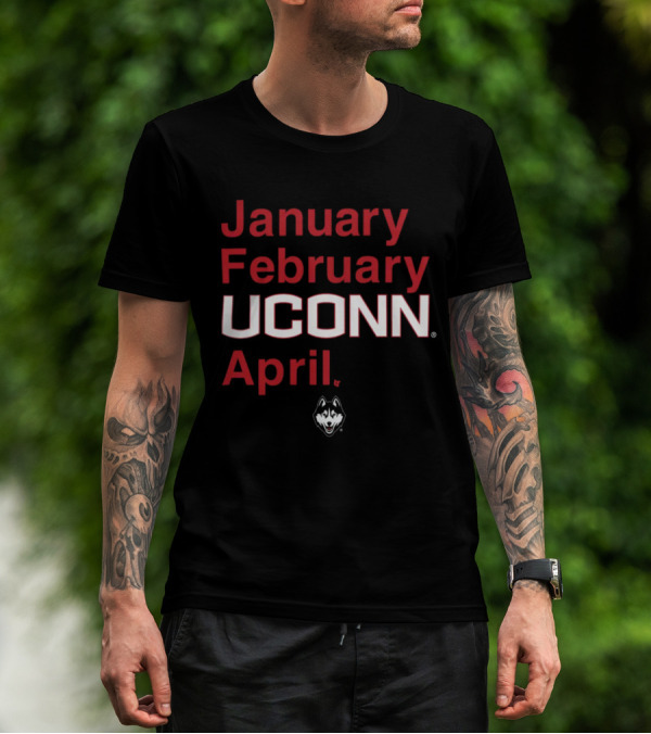 January February UConn April Husky T-Shirt