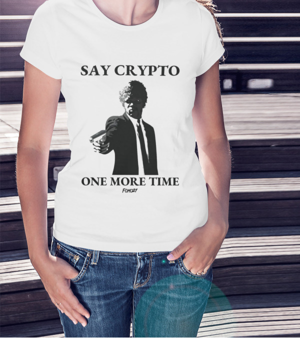Fomo21 Say Crypto One More Time Bitcoin Movie Reference T-Shirt