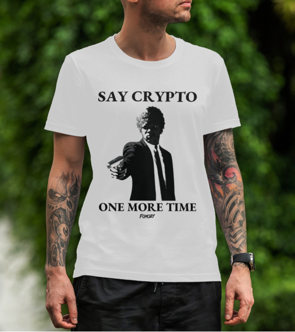 Fomo21 Say Crypto One More Time Bitcoin Movie Reference T-Shirt