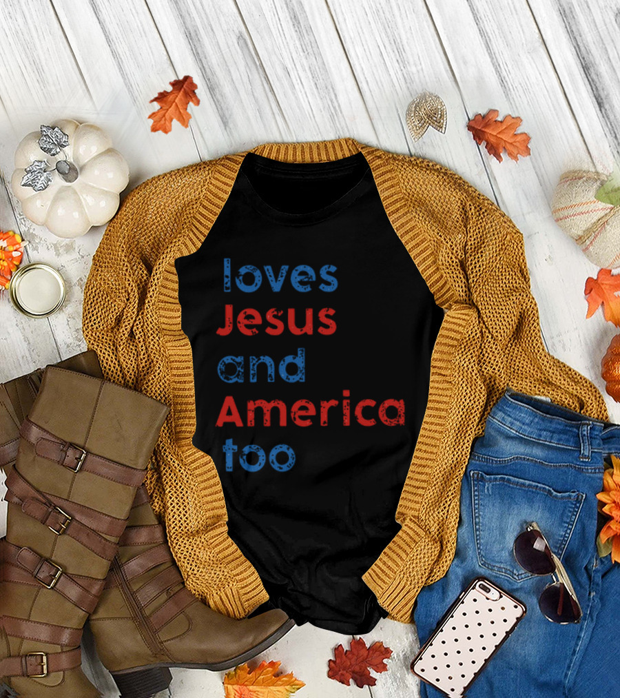 Loves Jesus and America Too Red White Blue Text T-Shirt