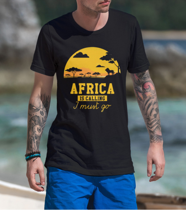 Africa Is Calling I Must Go Safari Sunset Lion T-Shirt
