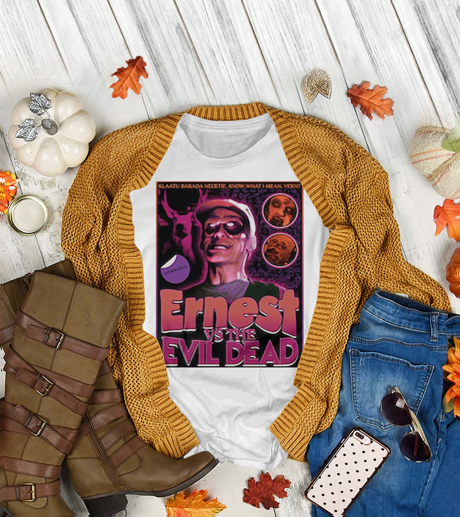 Ernest Horrible Klaatu Barada Necktie Evil Dead Vern T-Shirt