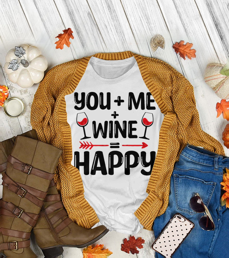 You Me Plus Wine Equals Happy T-Shirt