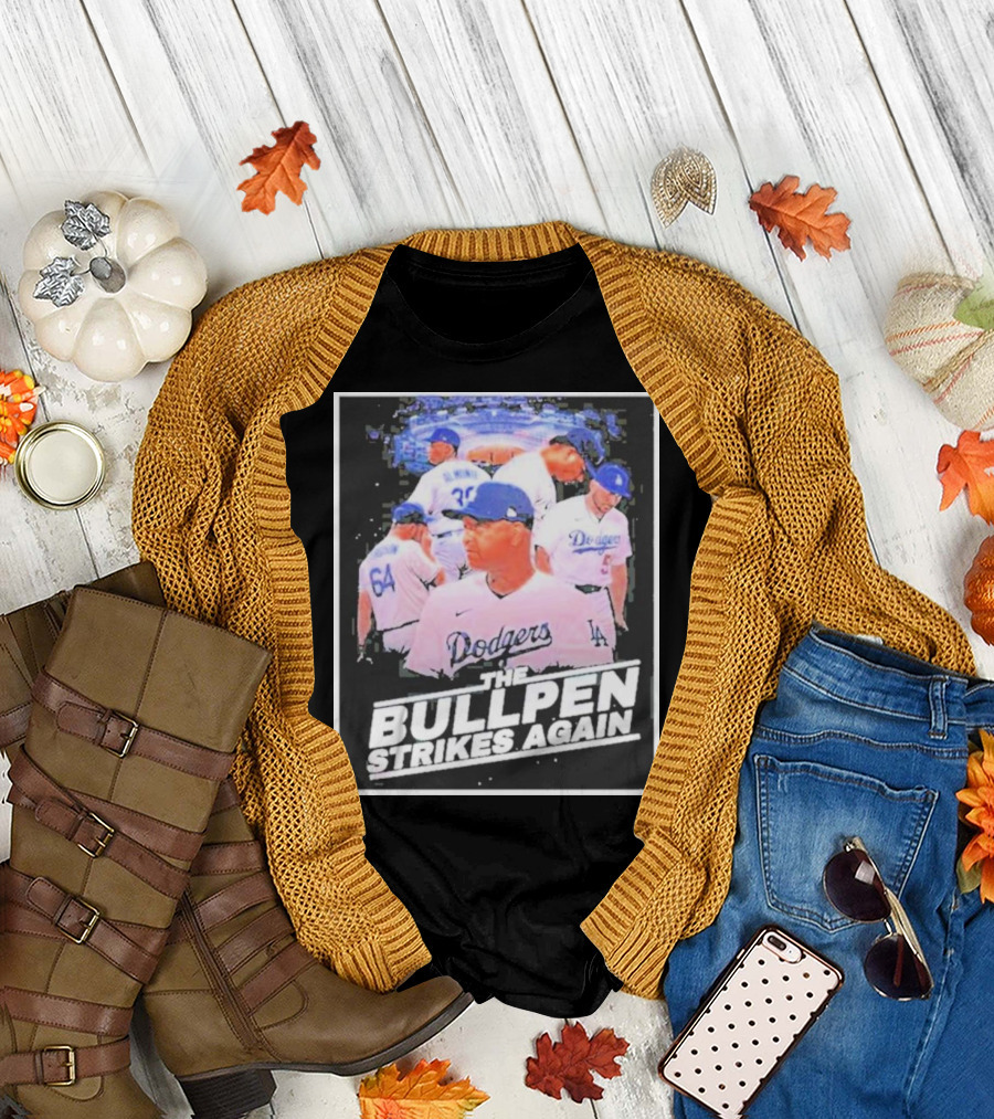 Dodgers The Bullpen Strikes Again Team Huddle Baseball T-Shirt