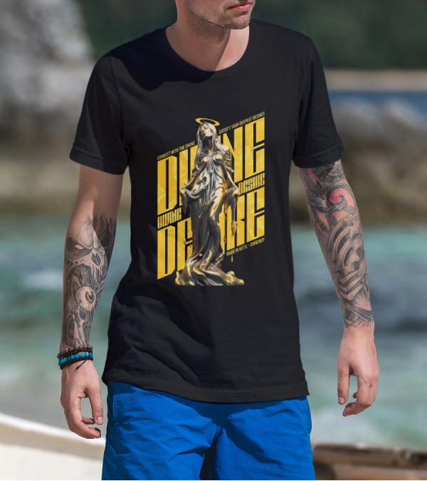 CONNECT WITH THE DIVINE SATISFY YOUR DEEPEST DESIRES MADE IN KITTLSHIRENDY DIVINE DESIRE T-Shirt
