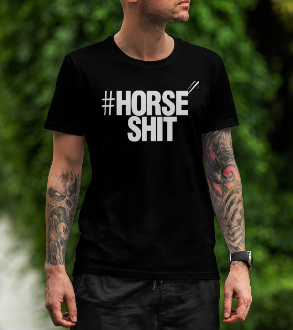 HORSE SHIT T-Shirt