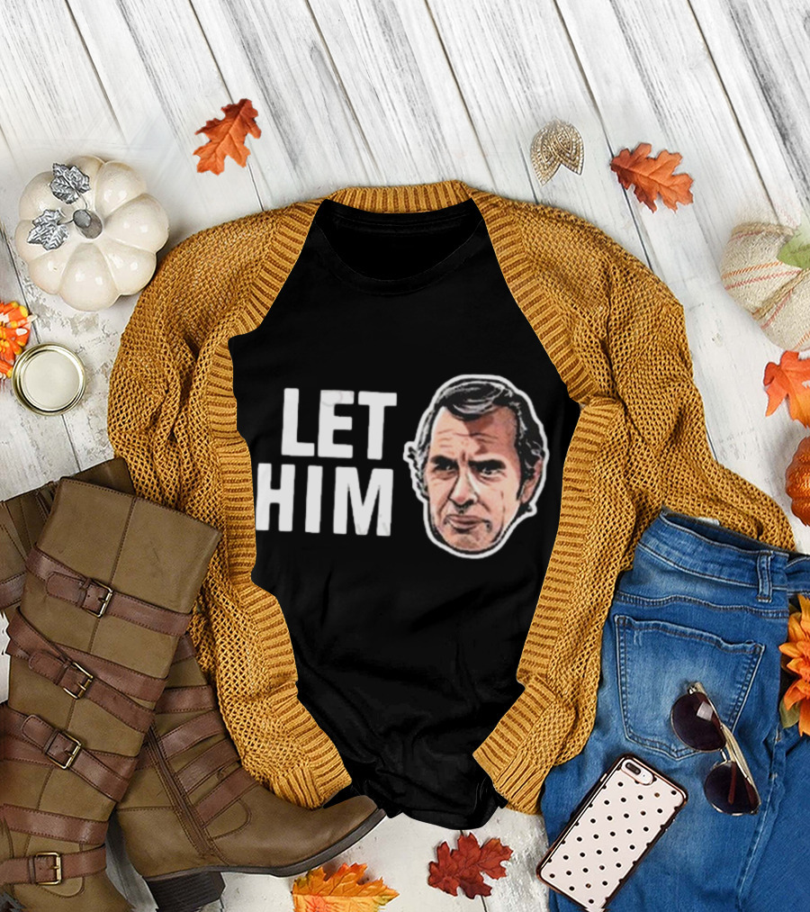 LET HIM COOK T-Shirt