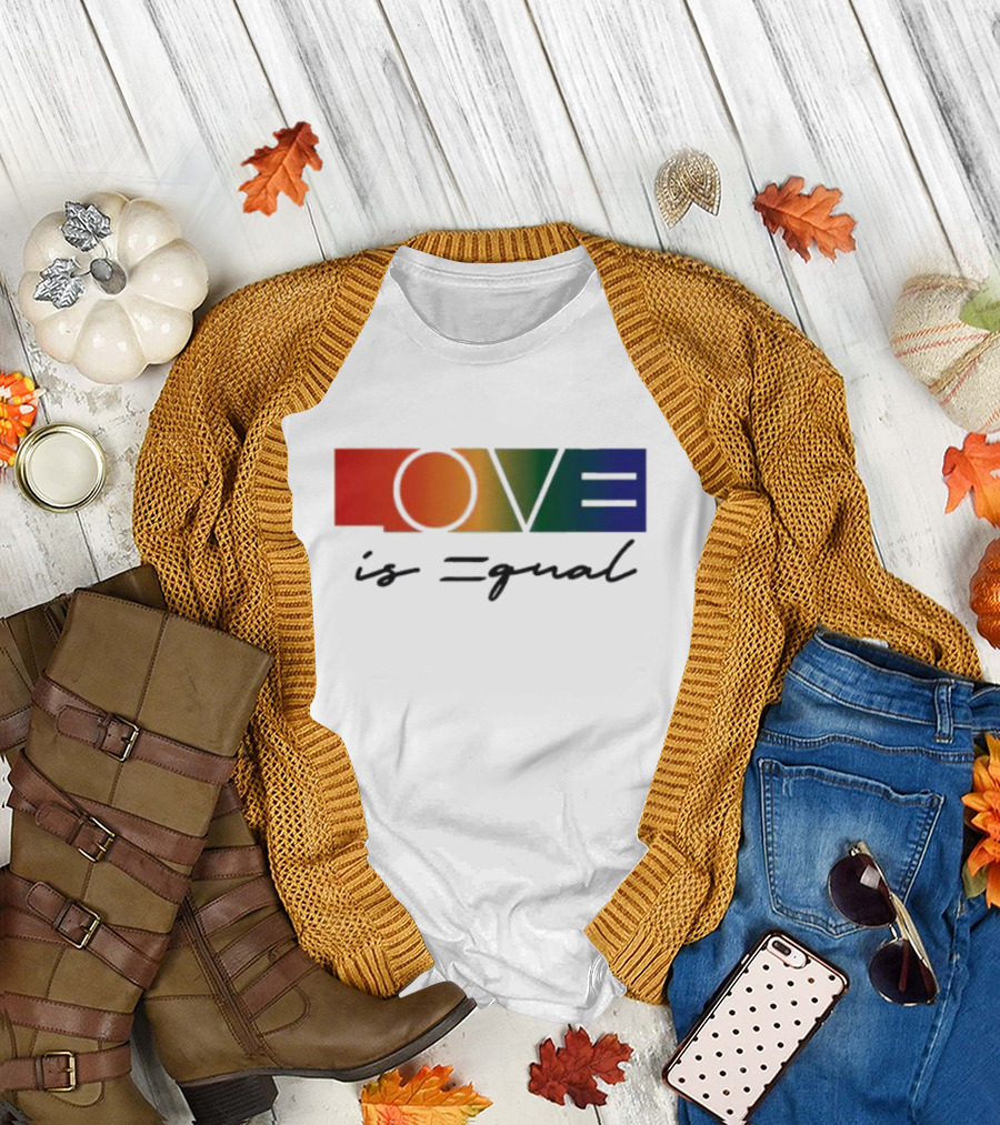 LOVE is Equal T-Shirt