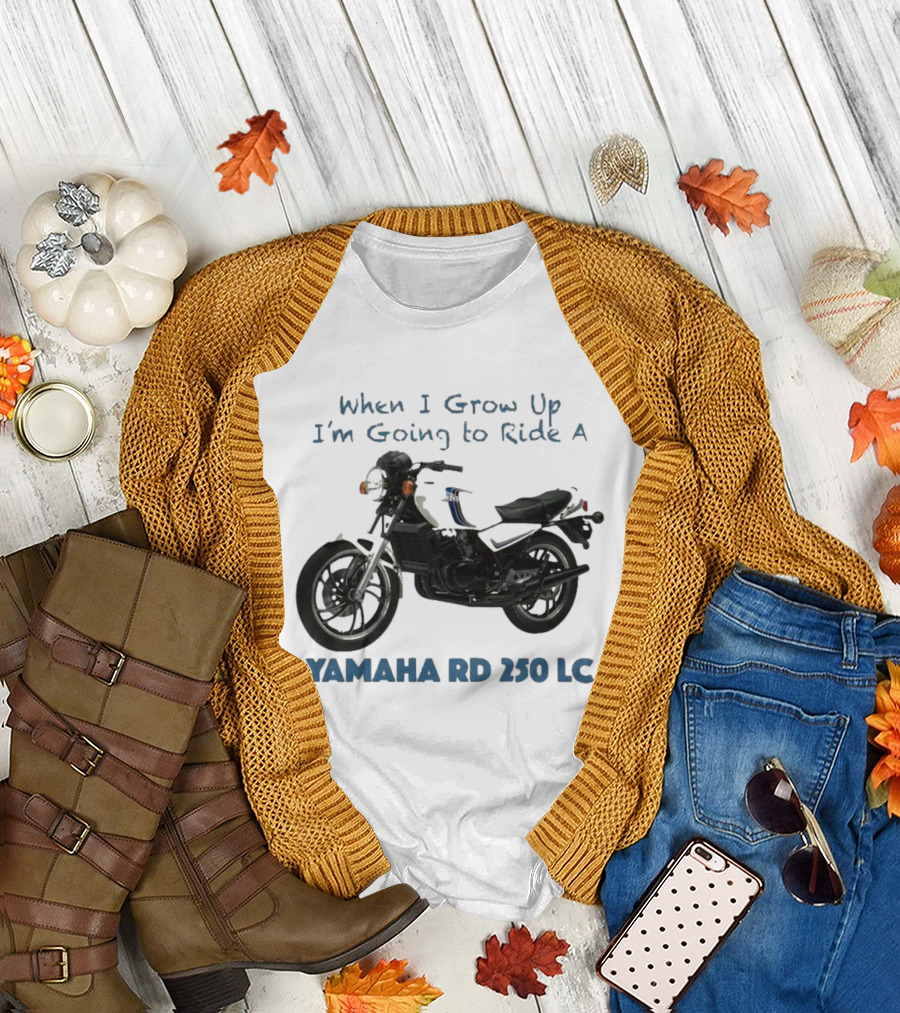When I Grow Up I'm Going to Ride a Yamaha RD 350 LC T-Shirt