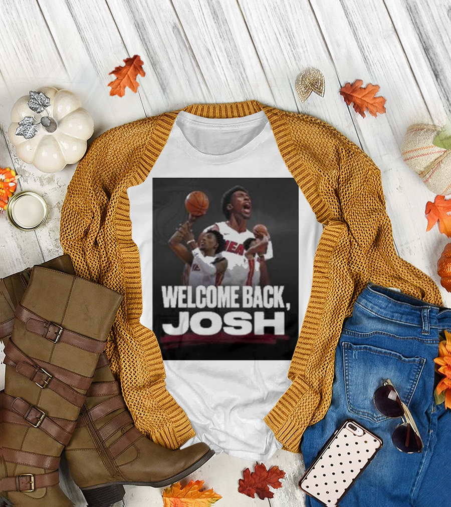 Miami Heat Welcome Back Josh Basketball T-Shirt