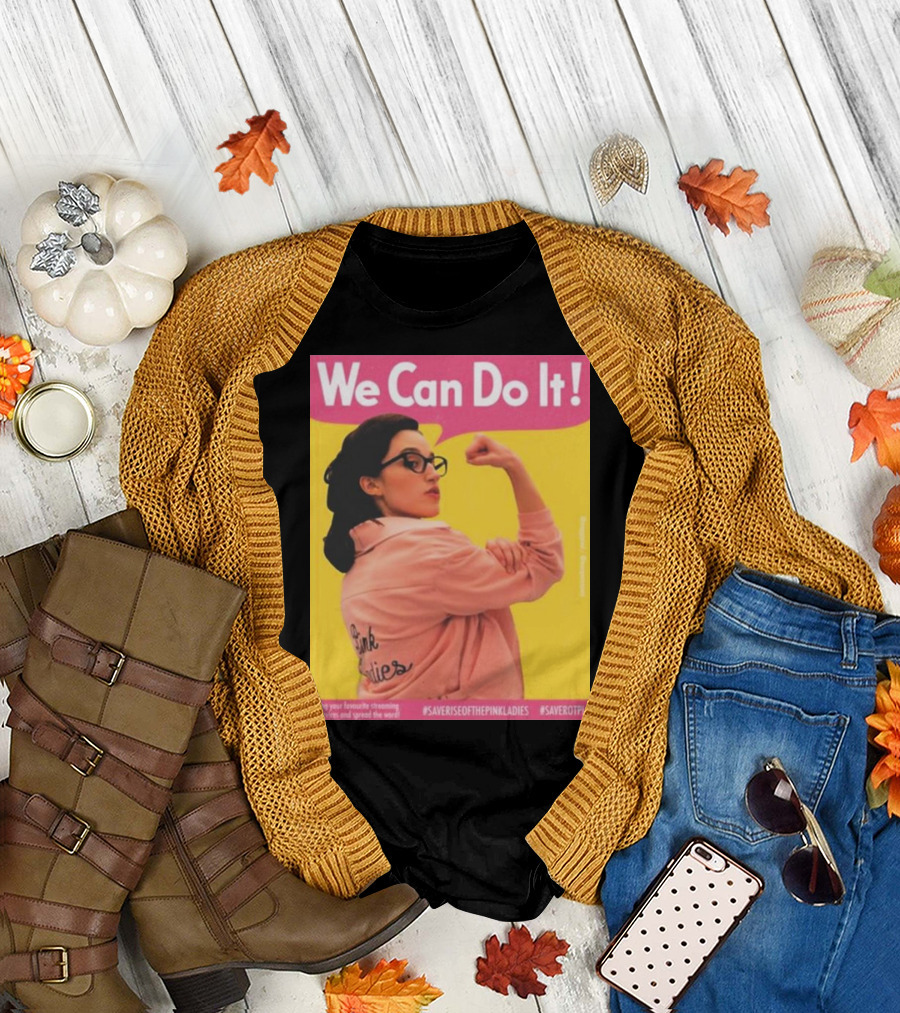 We Can Do It Rise of the Pink Ladies #Saveriseofthepinkladies #Saverotpl T-Shirt