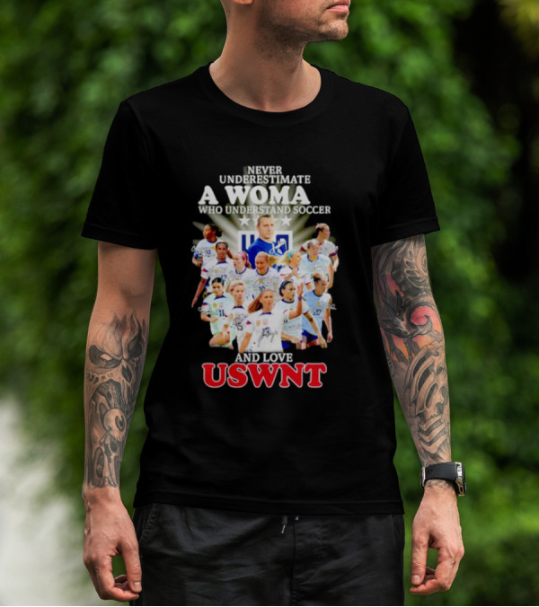 Never Underestimate A Woman Who Understand Soccer And Loves USWNT T-Shirt